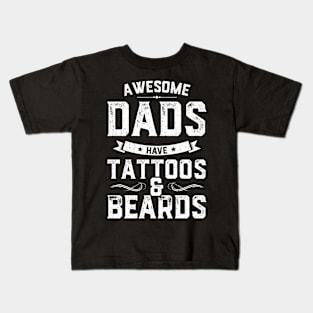 Awesome Dad's Have Tattoos And Beards Kids T-Shirt